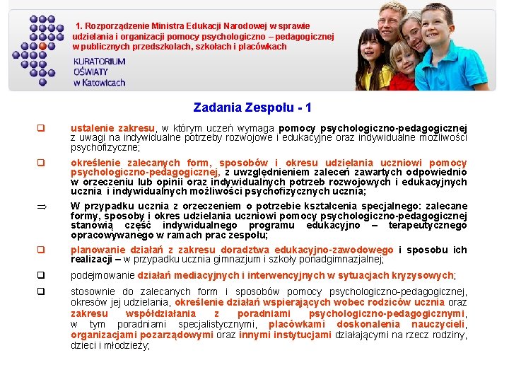 1. Rozporządzenie Ministra Edukacji Narodowej w sprawie udzielania i organizacji pomocy psychologiczno – pedagogicznej