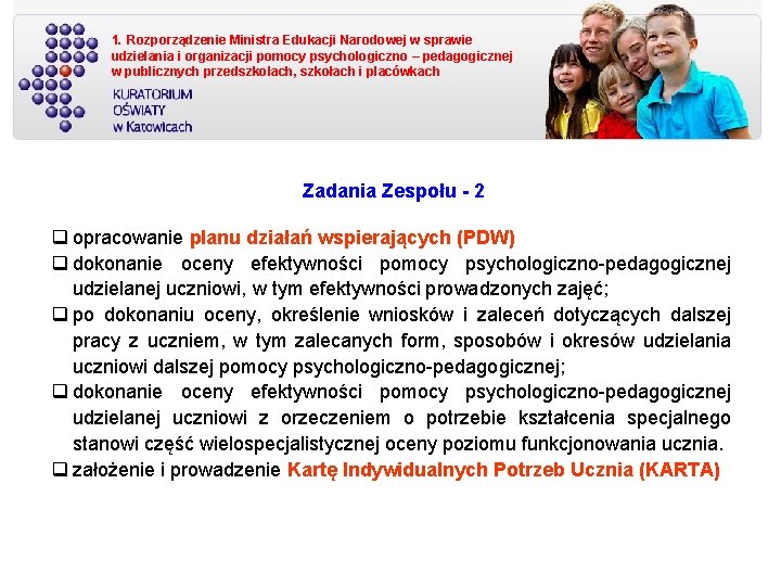 1. Rozporządzenie Ministra Edukacji Narodowej w sprawie udzielania i organizacji pomocy psychologiczno – pedagogicznej