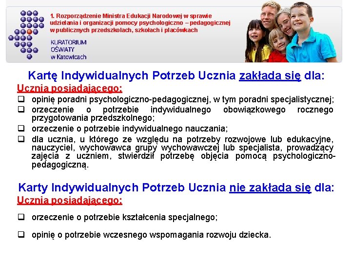 1. Rozporządzenie Ministra Edukacji Narodowej w sprawie udzielania i organizacji pomocy psychologiczno – pedagogicznej