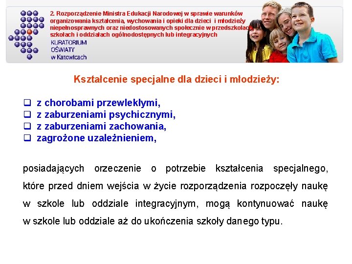 2. Rozporządzenie Ministra Edukacji Narodowej w sprawie warunków organizowania kształcenia, wychowania i opieki dla