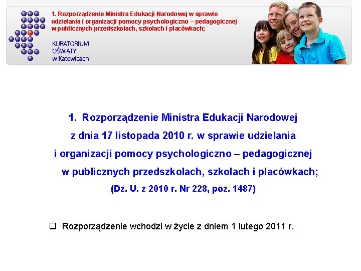 1. Rozporządzenie Ministra Edukacji Narodowej w sprawie udzielania i organizacji pomocy psychologiczno – pedagogicznej