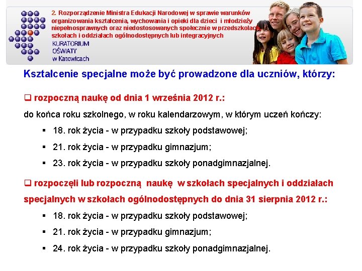 2. Rozporządzenie Ministra Edukacji Narodowej w sprawie warunków organizowania kształcenia, wychowania i opieki dla