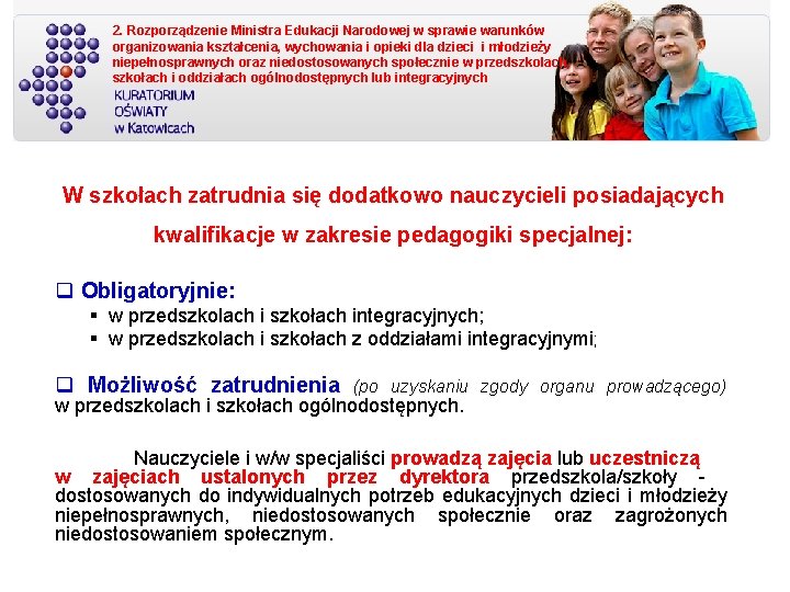 2. Rozporządzenie Ministra Edukacji Narodowej w sprawie warunków organizowania kształcenia, wychowania i opieki dla