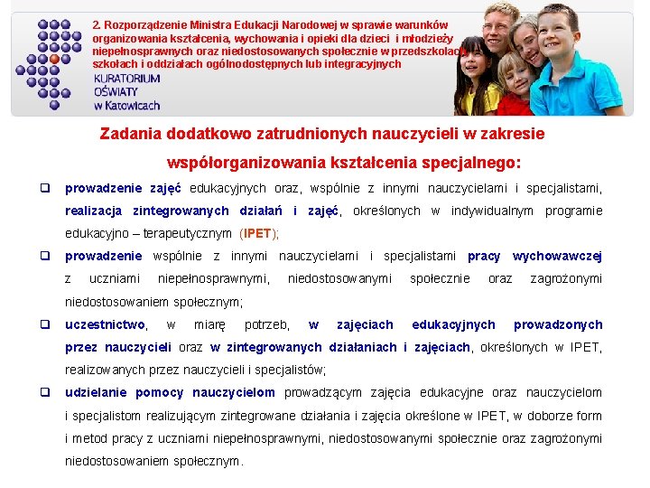 2. Rozporządzenie Ministra Edukacji Narodowej w sprawie warunków organizowania kształcenia, wychowania i opieki dla