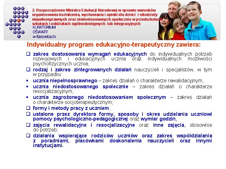 2. Rozporządzenie Ministra Edukacji Narodowej w sprawie warunków organizowania kształcenia, wychowania i opieki dla