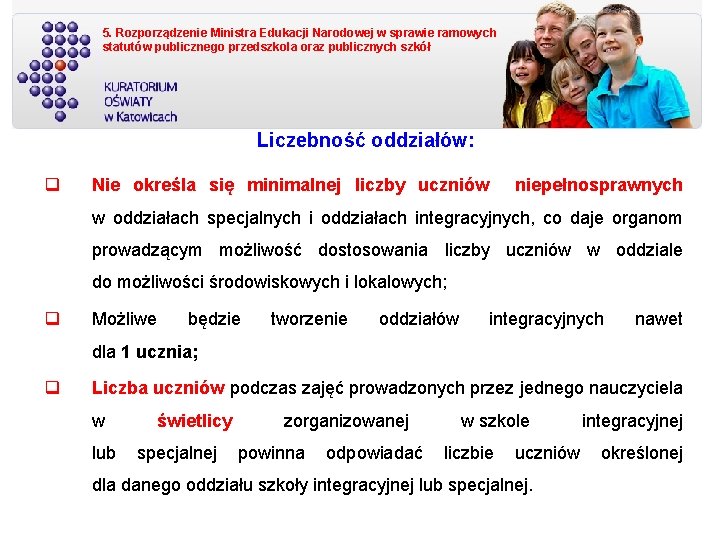 5. Rozporządzenie Ministra Edukacji Narodowej w sprawie ramowych statutów publicznego przedszkola oraz publicznych szkół