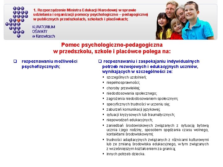 1. Rozporządzenie Ministra Edukacji Narodowej w sprawie udzielania i organizacji pomocy psychologiczno – pedagogicznej