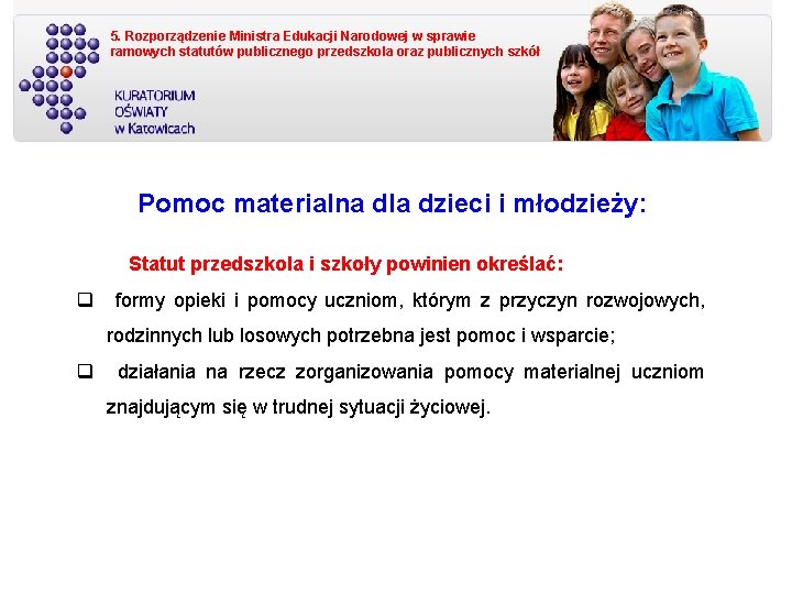 5. Rozporządzenie Ministra Edukacji Narodowej w sprawie ramowych statutów publicznego przedszkola oraz publicznych szkół