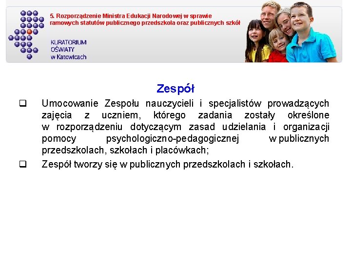 5. Rozporządzenie Ministra Edukacji Narodowej w sprawie ramowych statutów publicznego przedszkola oraz publicznych szkół