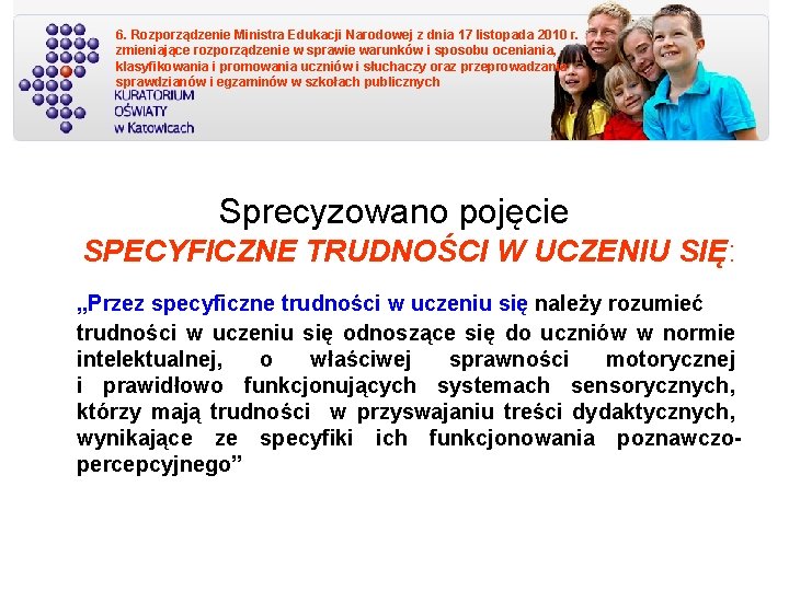 6. Rozporządzenie Ministra Edukacji Narodowej z dnia 17 listopada 2010 r. zmieniające rozporządzenie w