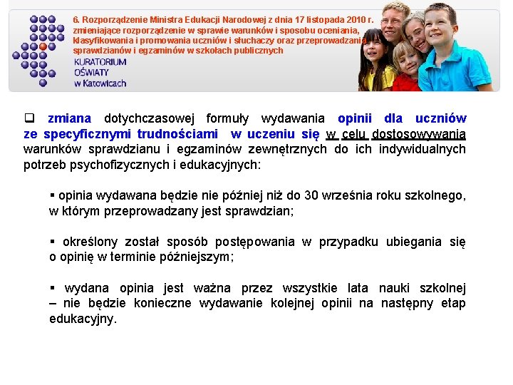 6. Rozporządzenie Ministra Edukacji Narodowej z dnia 17 listopada 2010 r. zmieniające rozporządzenie w