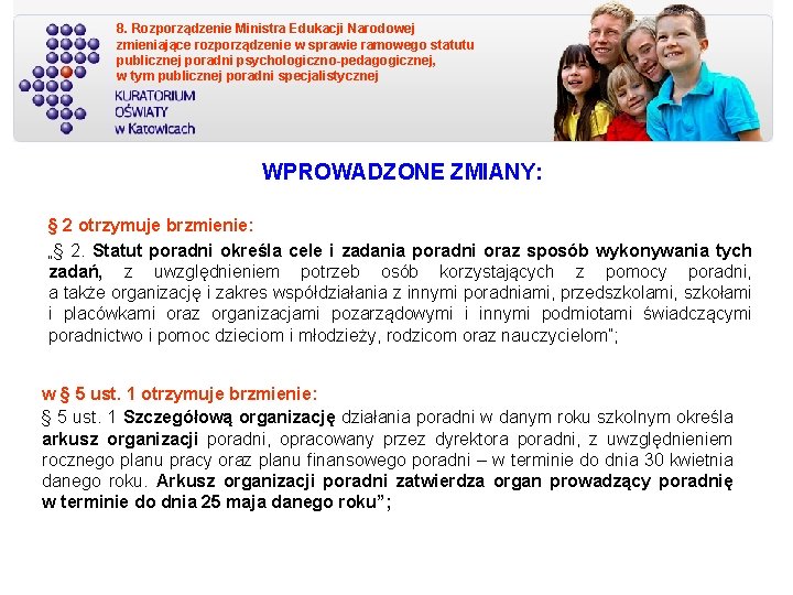 8. Rozporządzenie Ministra Edukacji Narodowej zmieniające rozporządzenie w sprawie ramowego statutu publicznej poradni psychologiczno-pedagogicznej,