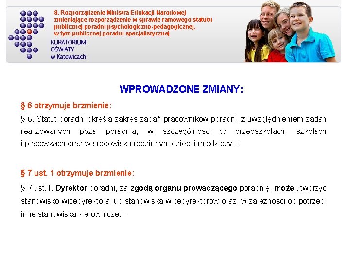 8. Rozporządzenie Ministra Edukacji Narodowej zmieniające rozporządzenie w sprawie ramowego statutu publicznej poradni psychologiczno-pedagogicznej,