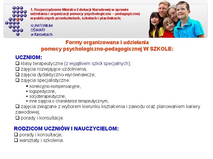 1. Rozporządzenie Ministra Edukacji Narodowej w sprawie udzielania i organizacji pomocy psychologiczno – pedagogicznej