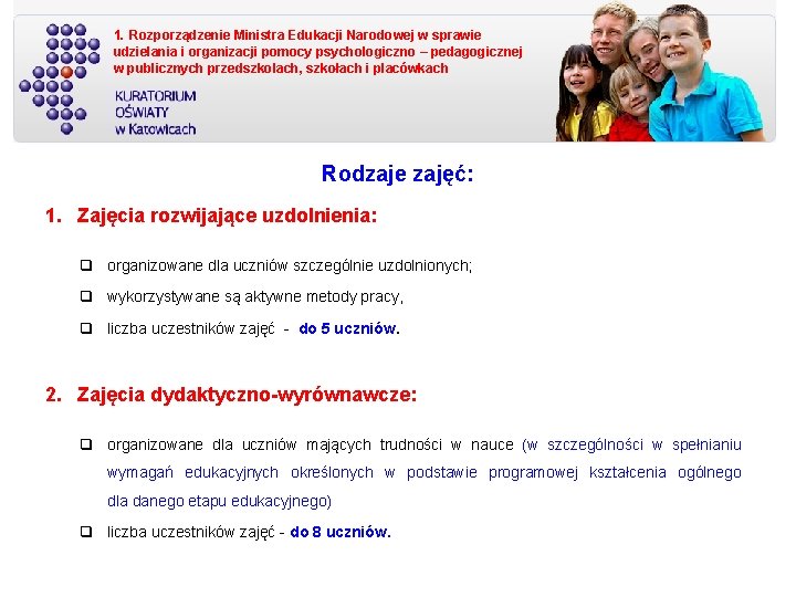 1. Rozporządzenie Ministra Edukacji Narodowej w sprawie udzielania i organizacji pomocy psychologiczno – pedagogicznej