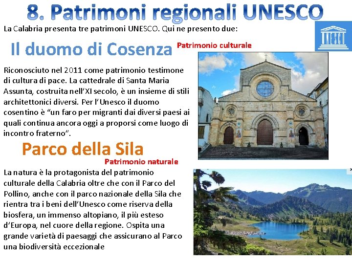 La Calabria presenta tre patrimoni UNESCO. Qui ne presento due: Il duomo di Cosenza