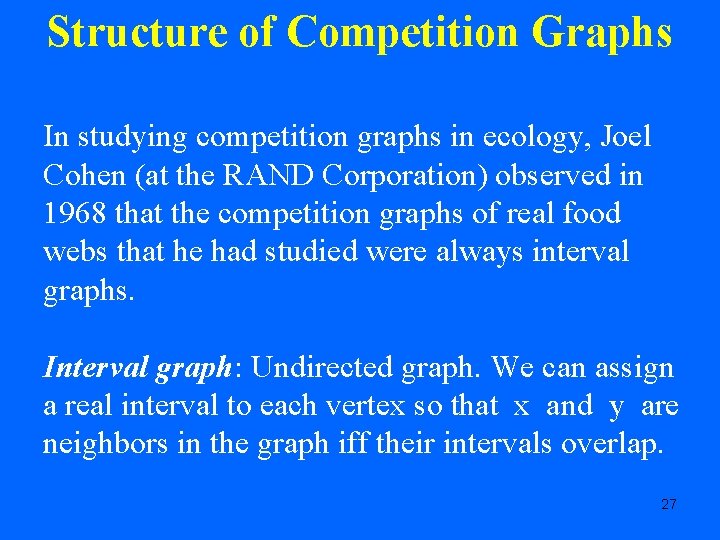 Structure of Competition Graphs In studying competition graphs in ecology, Joel Cohen (at the