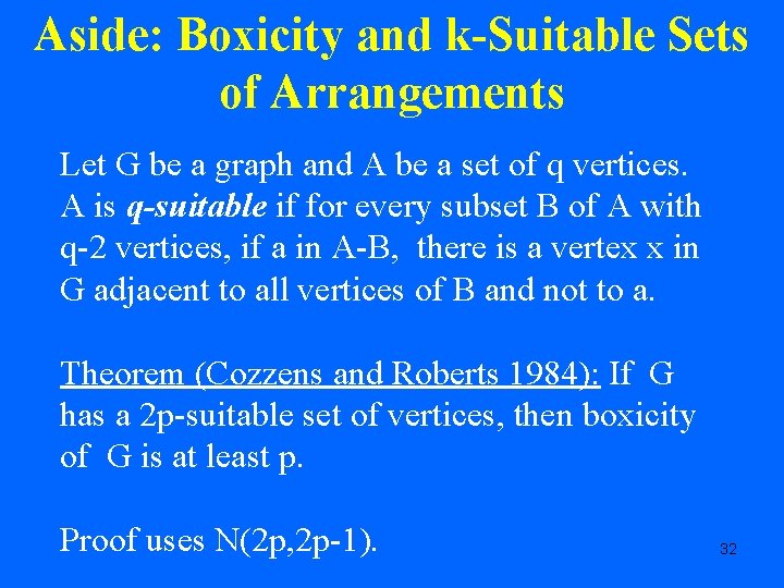 Aside: Boxicity and k-Suitable Sets of Arrangements Let G be a graph and A