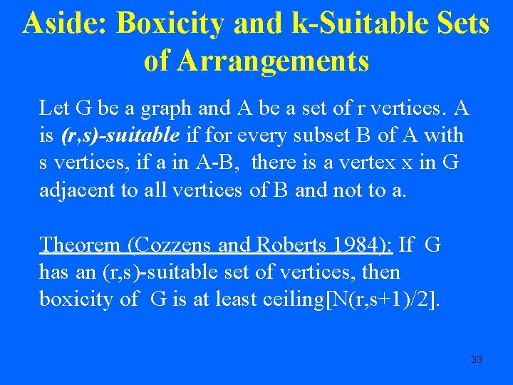 Aside: Boxicity and k-Suitable Sets of Arrangements Let G be a graph and A