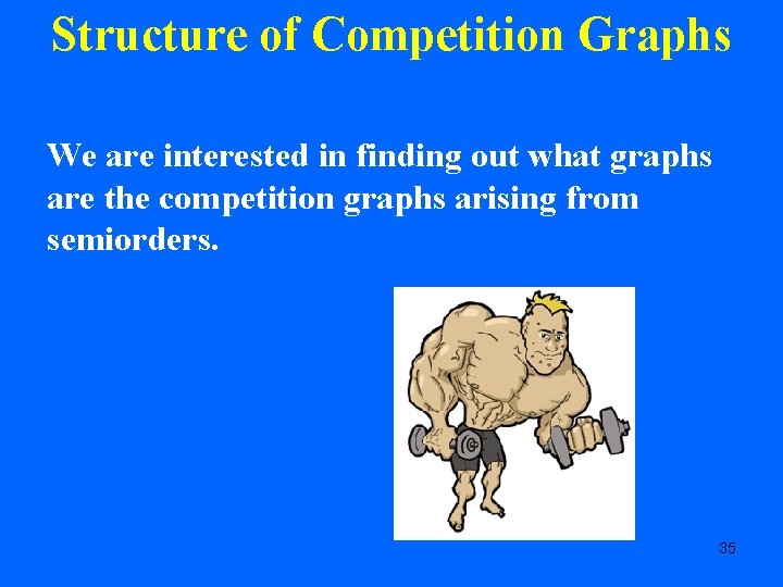 Structure of Competition Graphs We are interested in finding out what graphs are the
