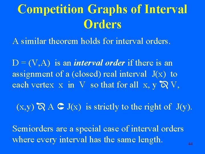 Competition Graphs of Interval Orders A similar theorem holds for interval orders. D =