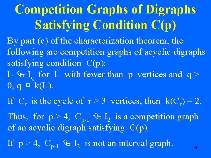 Competition Graphs of Digraphs Satisfying Condition C(p) By part (c) of the characterization theorem,