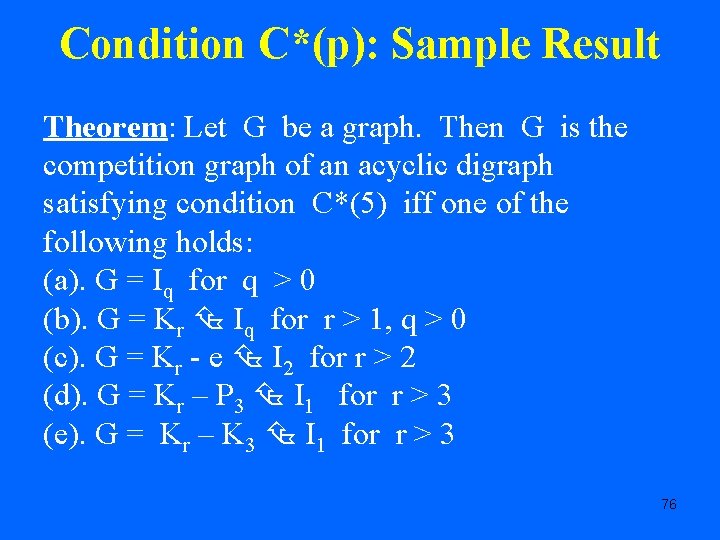 Condition C*(p): Sample Result Theorem: Let G be a graph. Then G is the