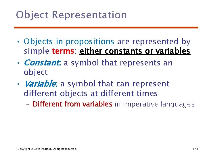 Object Representation • Objects in propositions are represented by simple terms: either constants or