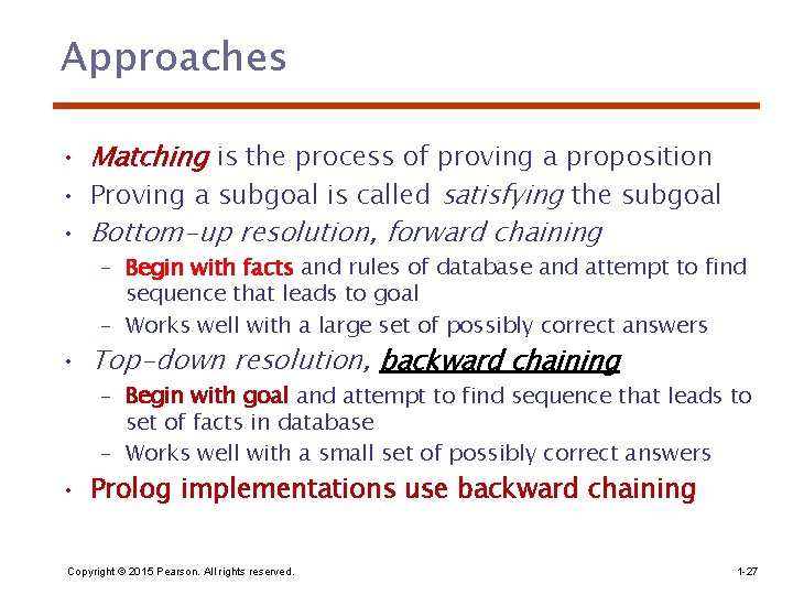 Approaches • Matching is the process of proving a proposition • Proving a subgoal