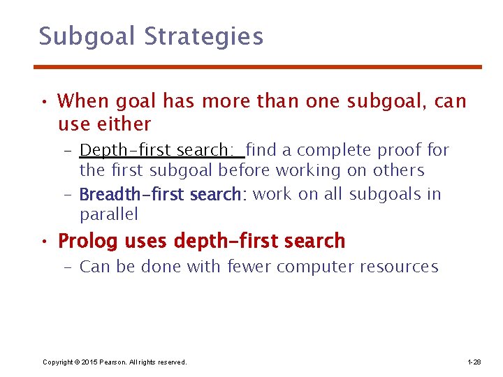 Subgoal Strategies • When goal has more than one subgoal, can use either –