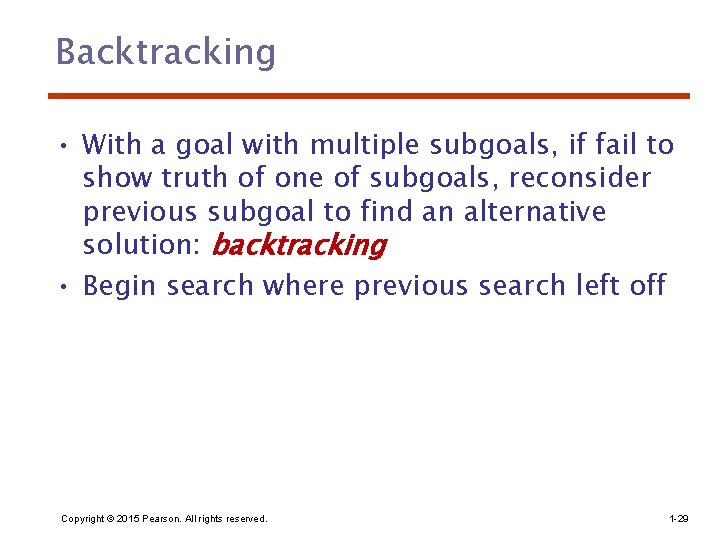 Backtracking • With a goal with multiple subgoals, if fail to show truth of