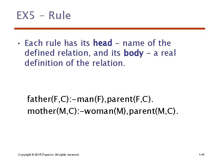 EX 5 - Rule • Each rule has its head - name of the