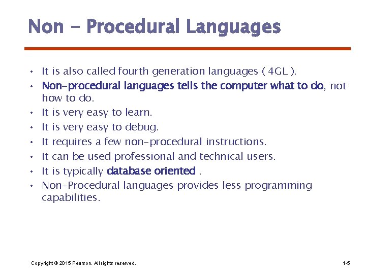 Non - Procedural Languages • It is also called fourth generation languages ( 4