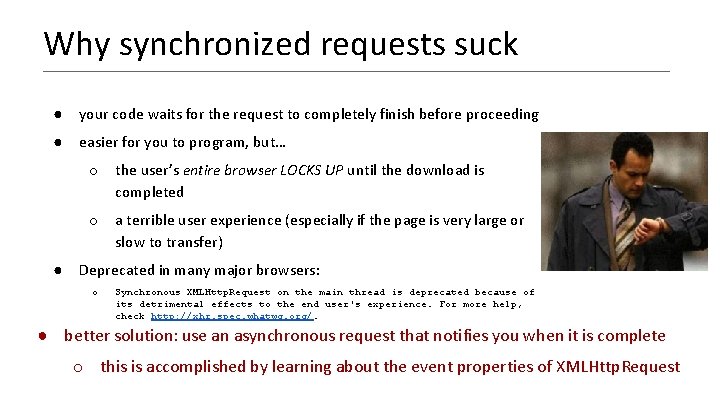 Why synchronized requests suck ● your code waits for the request to completely finish