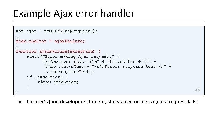 Example Ajax error handler var ajax = new XMLHttp. Request(); … ajax. onerror =