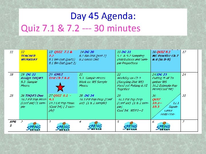 Day 45 Agenda: Quiz 7. 1 & 7. 2 --- 30 minutes 