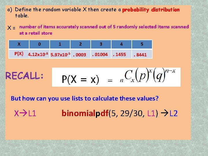 a) Define the random variable X then create a probability distribution table. X =