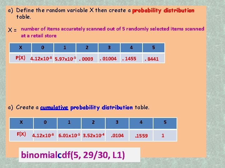 a) Define the random variable X then create a probability distribution table. X =