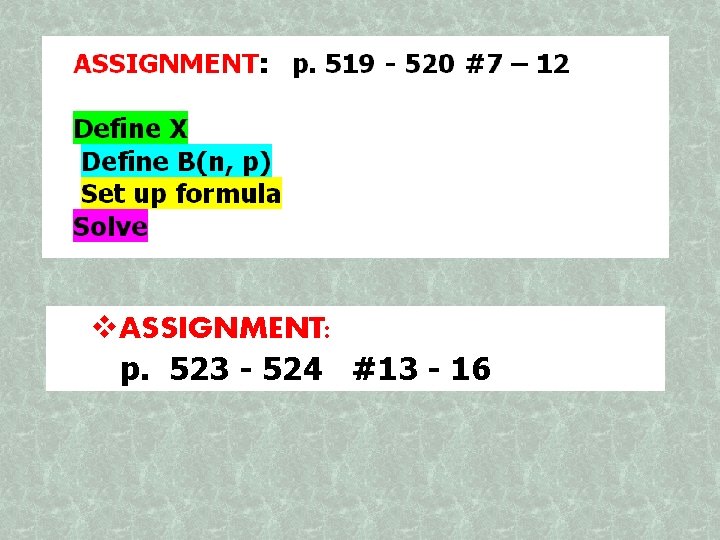  ASSIGNMENT: p. 523 - 524 #13 - 16 