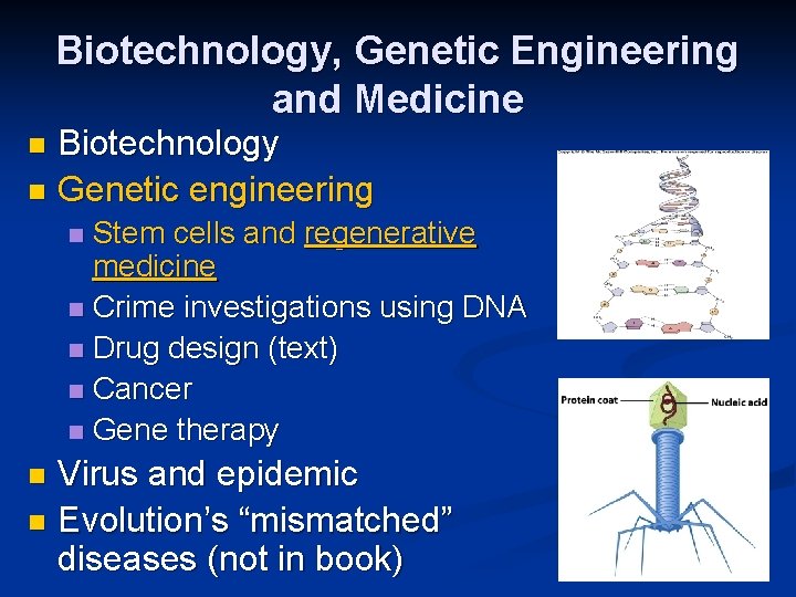 Biotechnology, Genetic Engineering and Medicine Biotechnology n Genetic engineering n Stem cells and regenerative