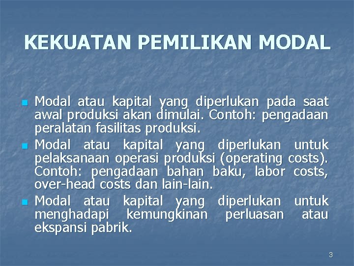 KEKUATAN PEMILIKAN MODAL n n n Modal atau kapital yang diperlukan pada saat awal