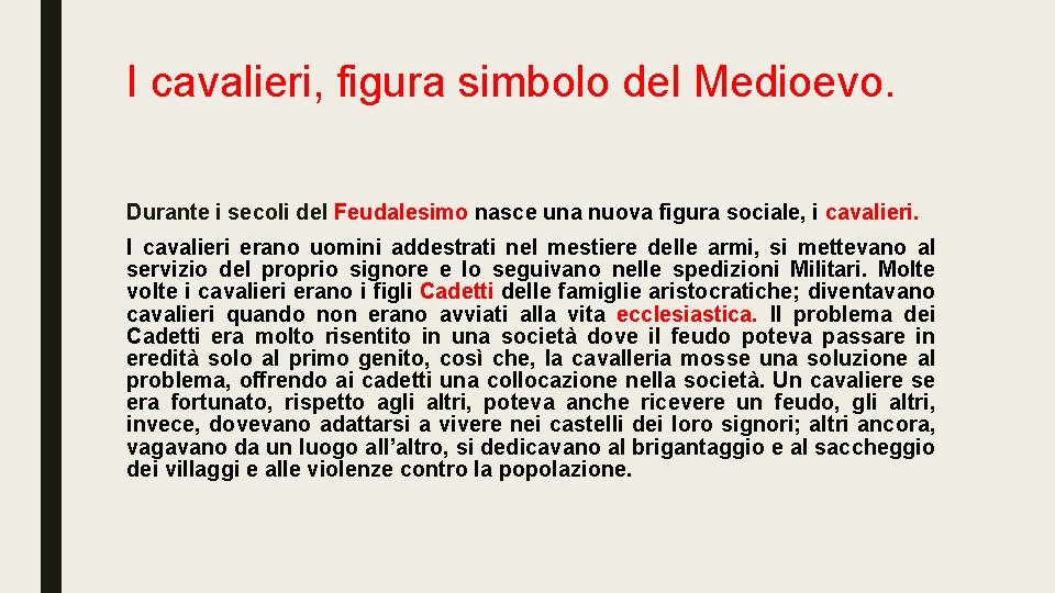 I CAVALIERI I cavalieri figura simbolo del Medioevo