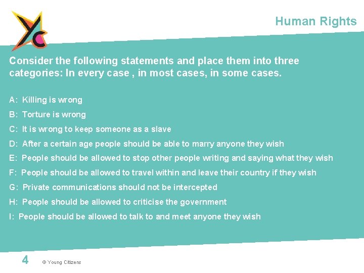Human Rights Consider the following statements and place them into three categories: In every