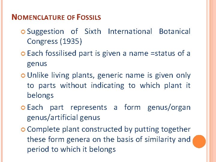 NOMENCLATURE OF FOSSILS Suggestion of Sixth International Botanical Congress (1935) Each fossilised part is