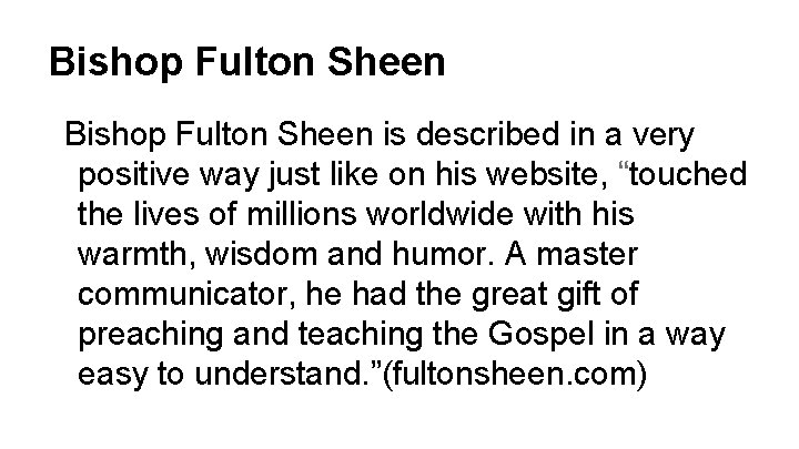 Bishop Fulton Sheen is described in a very positive way just like on his