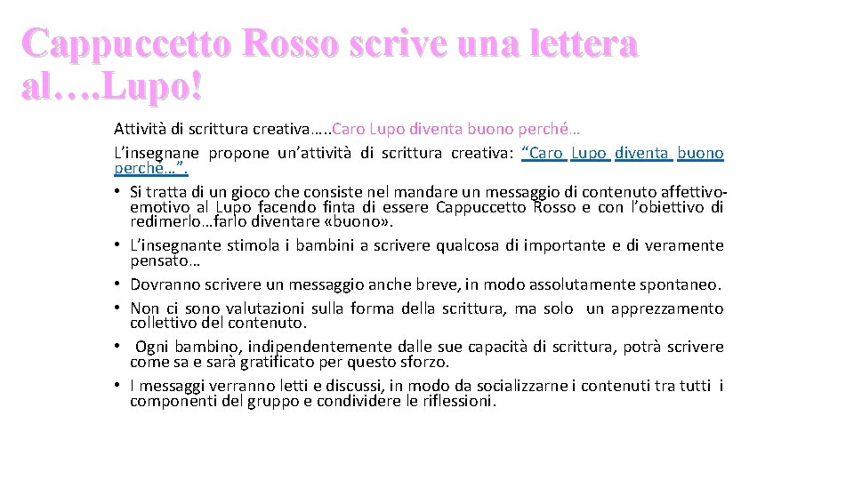 Cappuccetto Rosso scrive una lettera al…. Lupo! Attività di scrittura creativa…. . Caro Lupo Cappuccetto Rosso scrive una lettera al…. Lupo! Attività di scrittura creativa…. . Caro Lupo