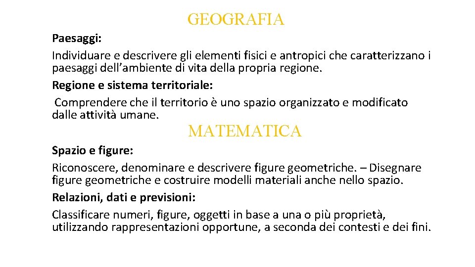 GEOGRAFIA Paesaggi: Individuare e descrivere gli elementi fisici e antropici che caratterizzano i paesaggi