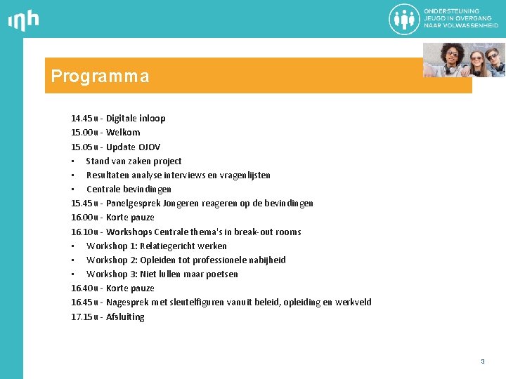 Programma 14. 45 u - Digitale inloop 15. 00 u - Welkom 15. 05