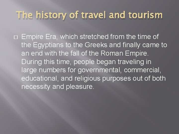 The history of travel and tourism � Empire Era, which stretched from the time