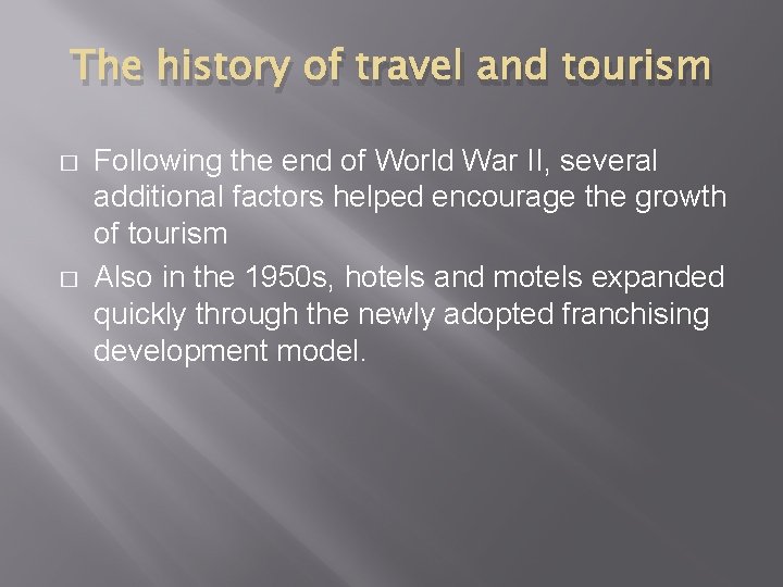 The history of travel and tourism � � Following the end of World War